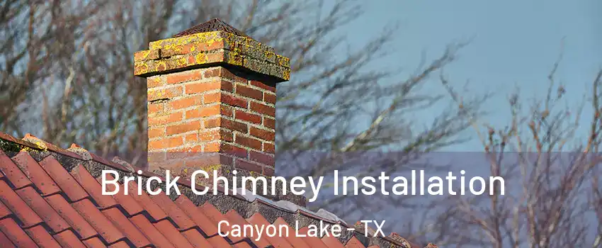  Brick Chimney Installation Canyon Lake - TX