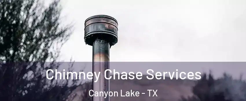  Chimney Chase Services Canyon Lake - TX
