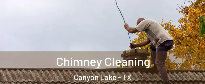  Chimney Cleaning Canyon Lake - TX