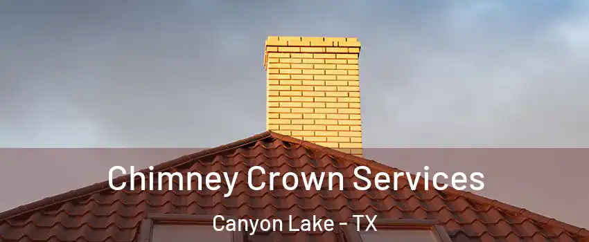  Chimney Crown Services Canyon Lake - TX