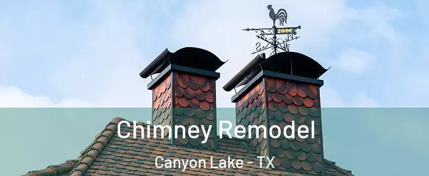  Chimney Remodel Canyon Lake - TX