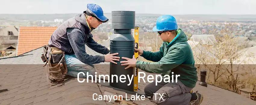  Chimney Repair Canyon Lake - TX