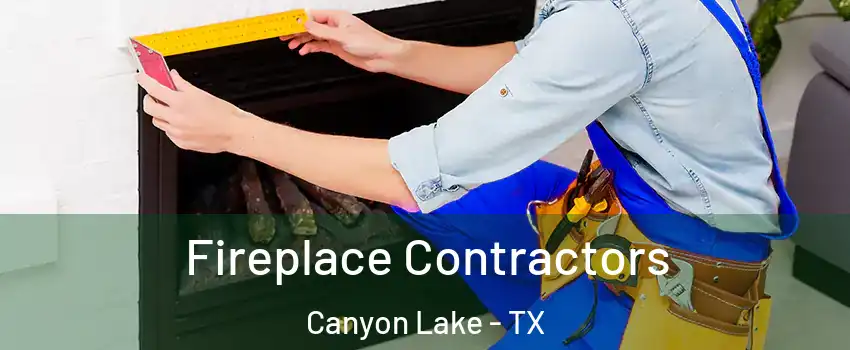  Fireplace Contractors Canyon Lake - TX