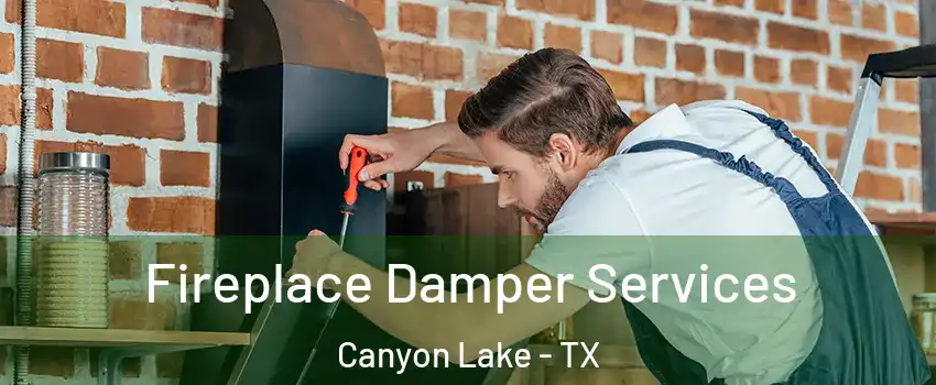  Fireplace Damper Services Canyon Lake - TX