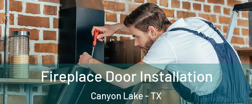  Fireplace Door Installation Canyon Lake - TX