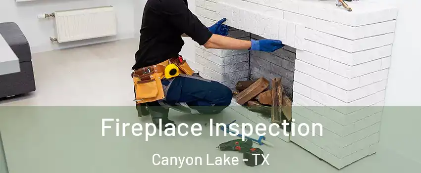  Fireplace Inspection Canyon Lake - TX