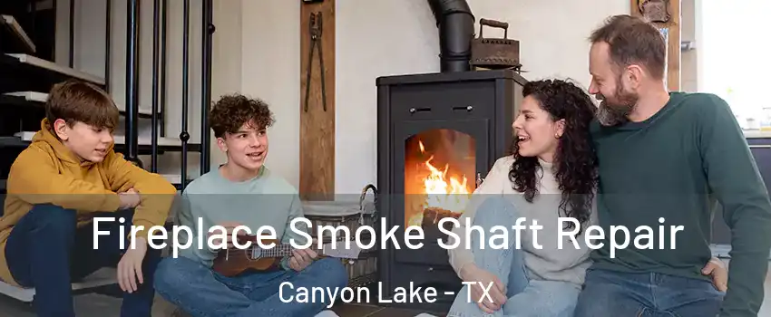  Fireplace Smoke Shaft Repair Canyon Lake - TX