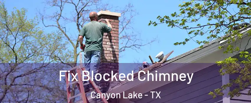  Fix Blocked Chimney Canyon Lake - TX