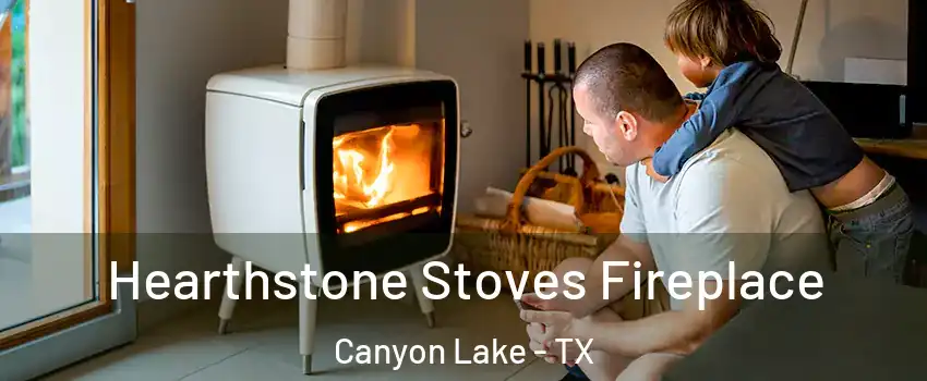  Hearthstone Stoves Fireplace Canyon Lake - TX