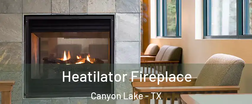  Heatilator Fireplace Canyon Lake - TX