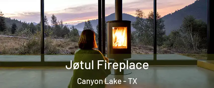  Jøtul Fireplace Canyon Lake - TX