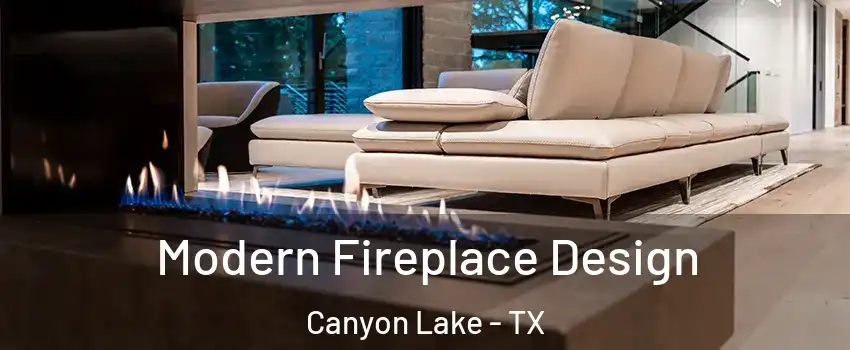  Modern Fireplace Design Canyon Lake - TX