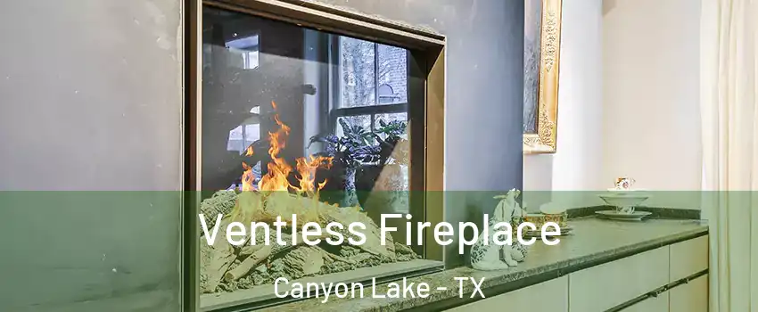  Ventless Fireplace Canyon Lake - TX
